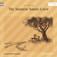 Amateur Nature Lover, The (Unabridged)