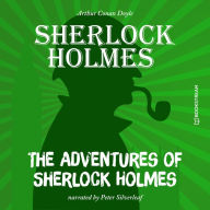 Adventures of Sherlock Holmes, The (Unabridged)