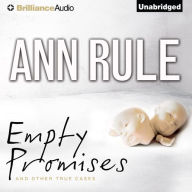Empty Promises: And Other True Cases (Ann Rule's Crime Files Series #7)