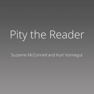 Pity the Reader: On Writing With Style