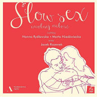 Slow sex: Uwolnij mi¿o¿¿ (Free the love)