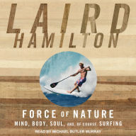 Force of Nature: Mind, Body, Soul, And, of Course, Surfing