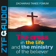 The Cross in The Life and Ministry of The Believer