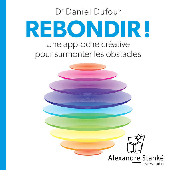 Rebondir: Une approche créative pour surmonter les obstacles (Abridged)