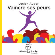 Vaincre ses peurs (Abridged)
