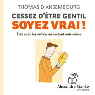Cessez d'être gentil, soyez vrai