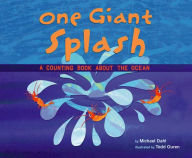 One Giant Splash: A Counting Book About the Ocean