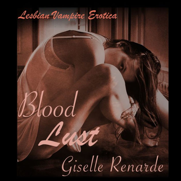 Blood Lust Lesbian Vampire Erotica By Giselle Renarde Audiobook Digital