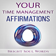 Your Time Management Affirmations