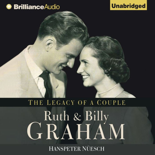 Ruth and Billy Graham: The Legacy of a Couple
