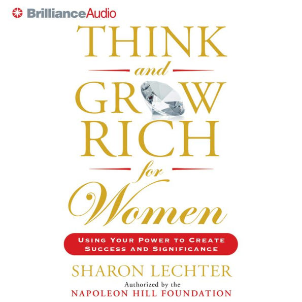 Think and Grow Rich for Women: Using Your Power to Create Success and Significance (Abridged)