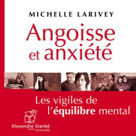Angoisse et anxiété: Les vigiles de l'équilibre mental