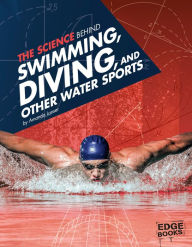 The Science Behind Swimming, Diving, and Other Water Sports