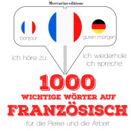 1000 wichtige Wörter auf Französisch für die Reise und die Arbeit