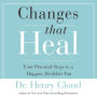 Changes That Heal: Four Practical Steps to a Happier, Healthier You