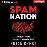 Spam Nation: The Inside Story of Organized Cybercrime-from Global Epidemic to Your Front Door