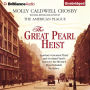 The Great Pearl Heist: London's Greatest Thief and Scotland Yard's Hunt for the World's Most Valuable Necklace