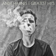 Andy Haynes: Greatest Hits