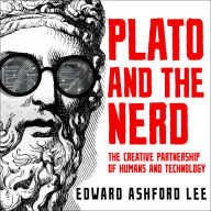 Plato and the Nerd: The Creative Partnership of Humans and Technology