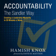 Accountability the Sandler Way: Creating a Leadership Mentality in 20 Minutes a Week