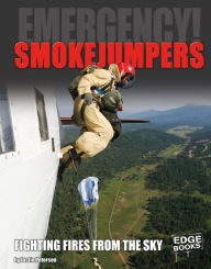 Smokejumpers: Fighting Fires from the Sky