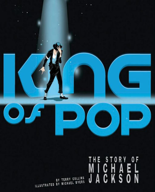 King of Pop: The Story of Michael Jackson by Terry Collins