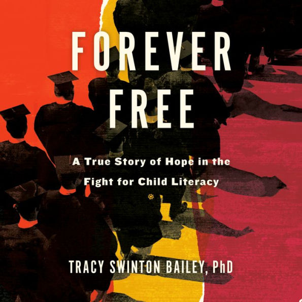 Forever Free: A True Story of Hope in the Fight for Child Literacy