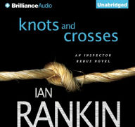 Knots and Crosses (Inspector John Rebus Series #1)