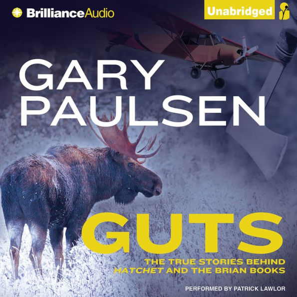 Guts: The True Stories Behind Hatchet and the Brian Books