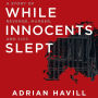 While Innocents Slept: A Story of Revenge, Murder, and SIDS