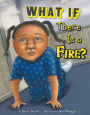 What If There Is a Fire?