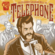 Alexander Graham Bell and the Telephone