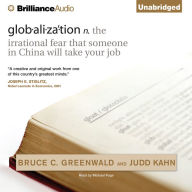 globalization: n. the irrational fear that someone in China will take your job