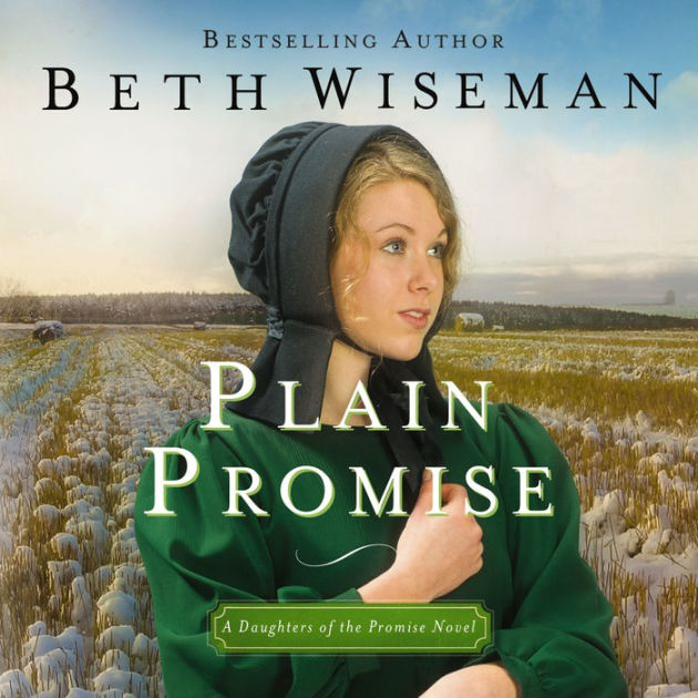 Plain Promise: A Daughters Of The Promise Novel By Beth Wiseman, Renee ...