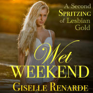 Wet Weekend: A Second Spritzing of Lesbian Gold