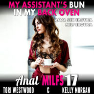 My Assistant's Bun In My Back Oven: Anal Sex Erotica MILF Erotica