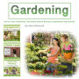 Gardening: How to Learn Gardening Techniques Without Being an Experienced Agriculturist