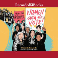 Women Win the Vote!: 19 for the 19th Amendment