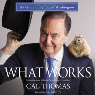 What Works: Common Sense Solutions for a Stronger America