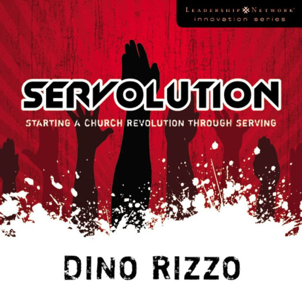 Servolution: Starting a Church Revolution through Serving