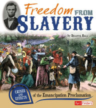 Freedom from Slavery: Causes and Effects of the Emancipation Proclamation