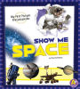 Show Me Space: My First Picture Encyclopedia