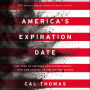 America's Expiration Date: The Fall of Empires and Superpowers . . . and the Future of the United States