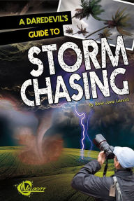 A Daredevil's Guide to Storm Chasing