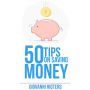 50 Tips On Saving Money