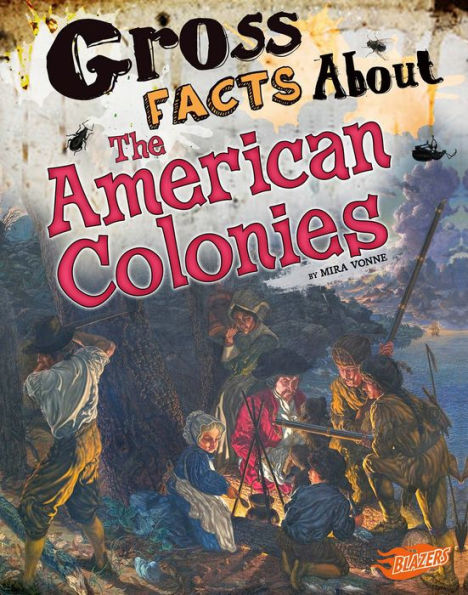 Gross Facts About the American Colonies