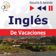 Inglés. De Vacaciones: On Holiday - Escucha & Aprende