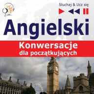 Angielski. Konwersacje dla pocz¿tkuj¿cych: Start talking (Poziom A1-A2 - S¿uchaj & Ucz si¿)