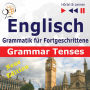 Englisch Grammatik für Fortgeschrittene - English Grammar Master: Grammar Tenses - New Edition (Niveau B1 bis C1 - Hören & Lernen)