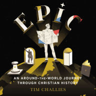 Epic: An Around-the-World Journey Through Christian History